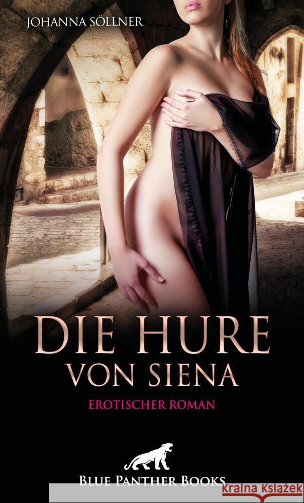 Die Hure von Siena | Erotischer Roman Söllner, Johanna 9783756196531 blue panther books - książka