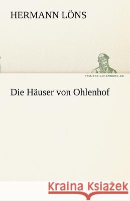 Die Häuser von Ohlenhof Löns, Hermann 9783842469143 TREDITION CLASSICS - książka