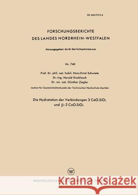 Die Hydratation Der Verbindungen 3 Cao.Sio2 Und β-2 Cao.Sio2 Schwiete, Hans-Ernst 9783663034469 Springer - książka