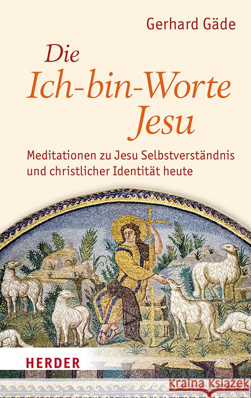 Die Ich-bin-Worte Jesu Gäde, Gerhard 9783451397639 Herder, Freiburg - książka