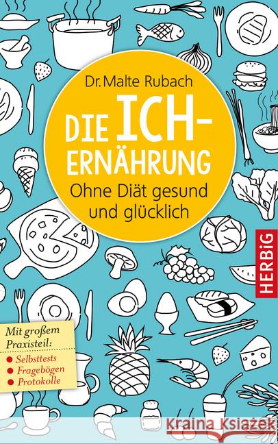 Die Ich-Ernährung : Ohne Diät gesund und glücklich Rubach, Malte 9783776628012 Herbig - książka