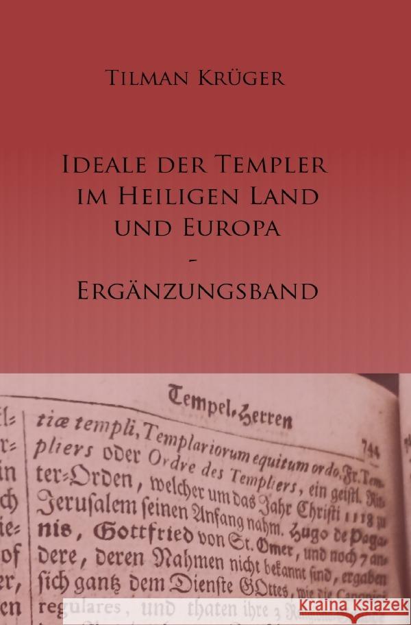 Die Ideale der Templer im Heiligen Land und Europa - Ergänzungsband Krüger, Tilman 9783754967591 epubli - książka