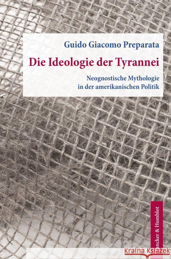 Die Ideologie der Tyrannei. Preparata, Guido Giacomo 9783428188437 Duncker & Humblot - książka