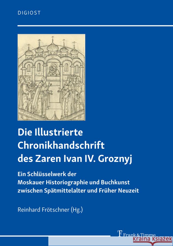 Die Illustrierte Chronikhandschrift des Zaren Ivan IV. Groznyj  9783732906680 Frank & Timme - książka