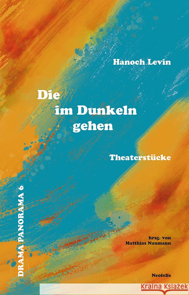 Die im Dunkeln gehen Levin, Hanoch 9783958083530 Neofelis - książka