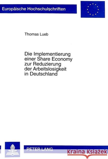 Die Implementierung Einer Share Economy Zur Reduzierung Der Arbeitslosigkeit in Deutschland Universität Münster 9783631346242 Peter Lang Gmbh, Internationaler Verlag Der W - książka