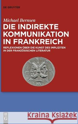 Die indirekte Kommunikation in Frankreich Bernsen, Michael 9783110757651 de Gruyter - książka