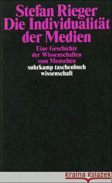 Die Individualität der Medien : Eine Geschichte der Wissenschaften vom Menschen Rieger, Stefan 9783518291207 Suhrkamp - książka