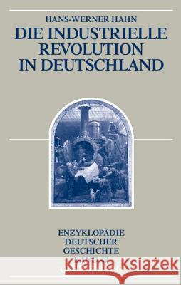Die Industrielle Revolution in Deutschland Hans-Werner Hahn 9783486598315 Walter de Gruyter - książka