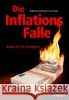 Die Inflationsfalle : Retten Sie Ihr Vermoegen! Roland Leuschel Claus Vogt  9783527504183 WILEY-VCH