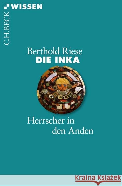 Die Inka : Herrscher in den Anden Riese, Berthold 9783406698910 Beck - książka