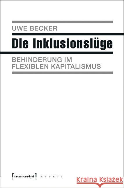 Die Inklusionslüge : Behinderung im flexiblen Kapitalismus Becker, Uwe 9783837630565 transcript - książka