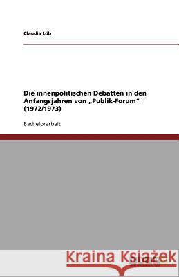 Die innenpolitischen Debatten in den Anfangsjahren von 