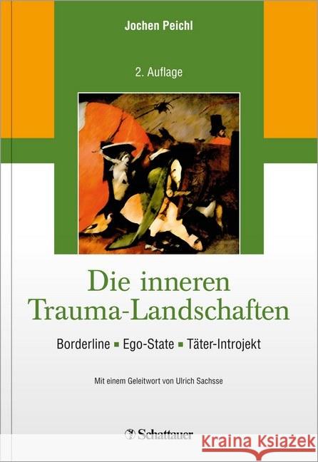 Die inneren Trauma-Landschaften : Borderline, Ego State, Täter-Introjekt Peichl, Jochen 9783608429350 Schattauer - książka