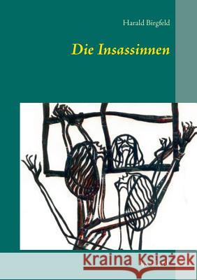 Die Insassinnen: Epos Birgfeld, Harald 9783738625288 Books on Demand - książka