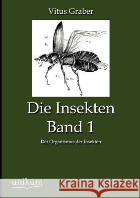 Die Insekten, Band 1 Graber, Vitus 9783845742748 UNIKUM - książka