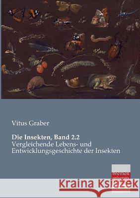 Die Insekten, Band 2.2 Vitus Graber 9783955620837 Bremen University Press - książka