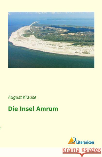 Die Insel Amrum Krause, August 9783956977695 Literaricon - książka