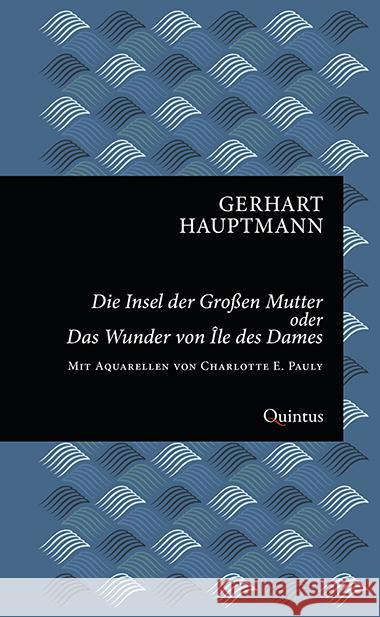 Die Insel der großen Mutter oder Das Wunder von Île des Dames Hauptmann, Gerhart 9783947215911 Quintus-Verlag - książka