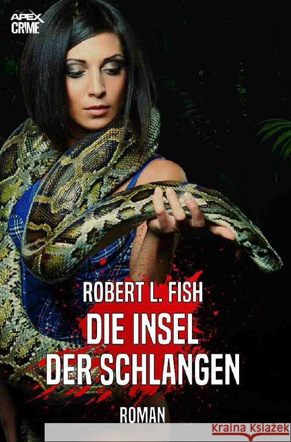 DIE INSEL DER SCHLANGEN : Der Thriller-Klassiker! Fish, Robert L. 9783750287341 epubli - książka