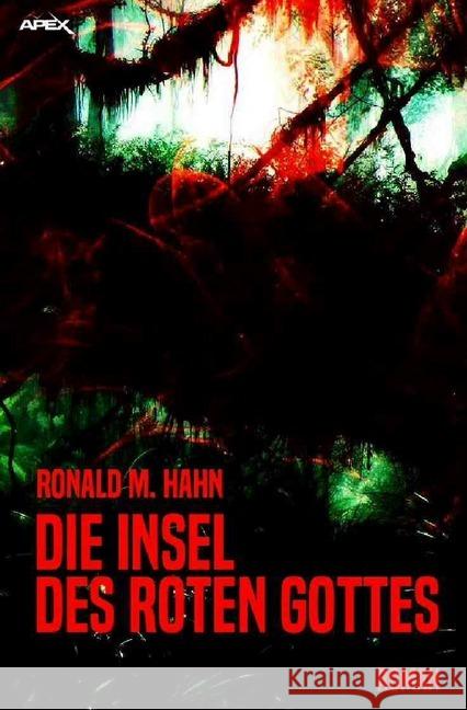 Die Insel des roten Gottes Hahn, Ronald M. 9783746721057 epubli - książka