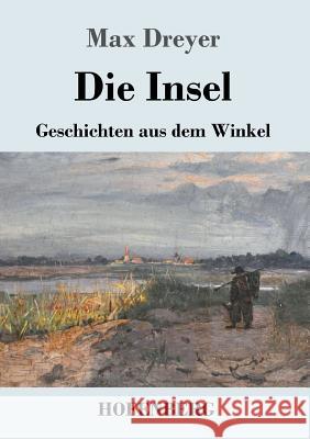 Die Insel: Geschichten aus dem Winkel Max Dreyer 9783743726505 Hofenberg - książka