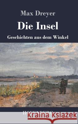 Die Insel: Geschichten aus dem Winkel Max Dreyer 9783743726734 Hofenberg - książka