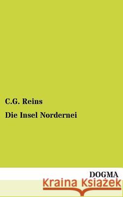 Die Insel Nordernei C. G. Reins 9783954542680 Dogma - książka