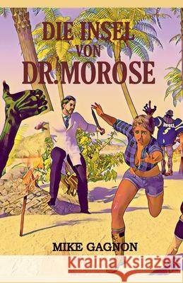Die Insel von Dr. Morose Mike Gagnon 9781988369716 Mike Gagnon - książka