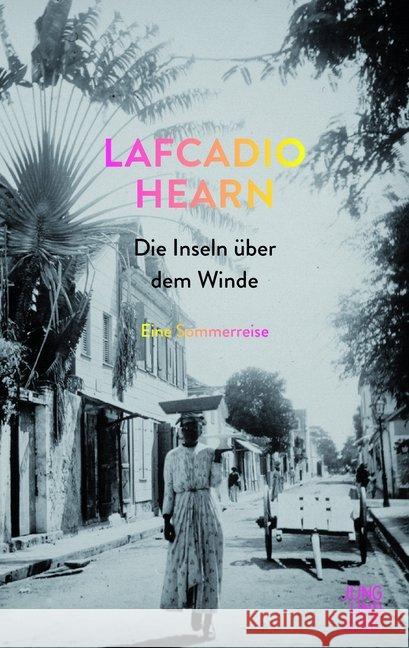 Die Inseln über dem Winde : Eine Sommerreiise Hearn, Lafcadio 9783990272183 Jung und Jung - książka