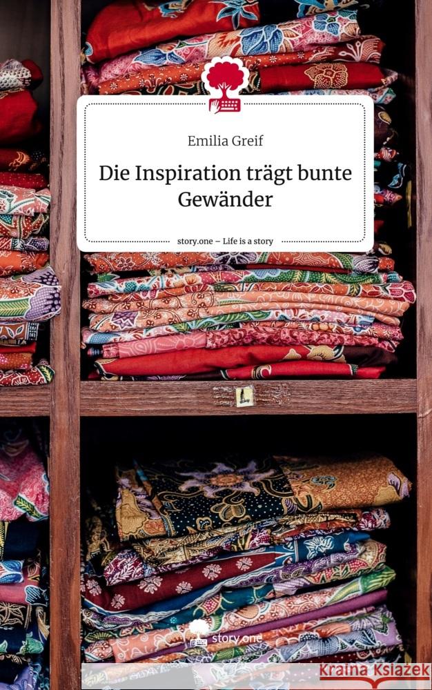 Die Inspiration trägt bunte Gewänder. Life is a Story - story.one Greif, Emilia 9783710835797 story.one publishing - książka