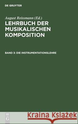 Die Instrumentationslehre August Reissmann, No Contributor 9783112387092 De Gruyter - książka