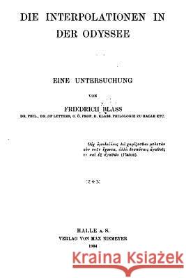 Die Interpolationen in der Odyssee Blass, Friedrich 9781535287326 Createspace Independent Publishing Platform - książka