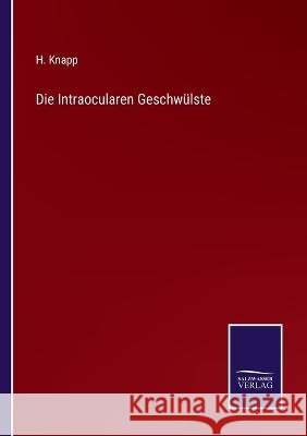 Die Intraocularen Geschwülste H Knapp 9783375060909 Salzwasser-Verlag - książka