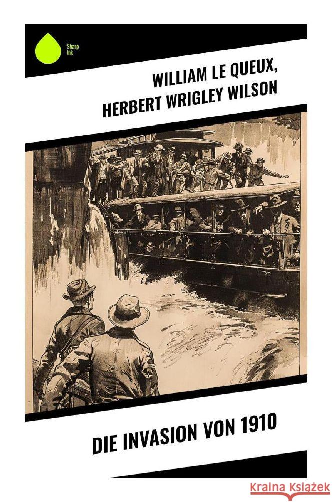 Die Invasion von 1910 Queux, William Le, Wilson, Herbert Wrigley 9788028372248 Sharp Ink - książka