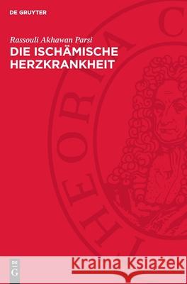 Die Isch?mische Herzkrankheit Rassouli Akhawan Parsi Arno Hecht 9783112730867 de Gruyter - książka