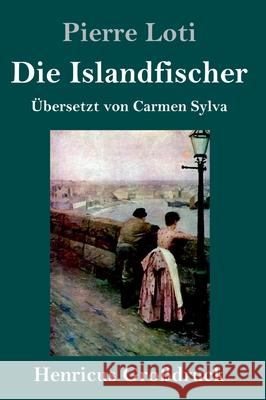 Die Islandfischer (Großdruck) Pierre Loti 9783847845713 Henricus - książka