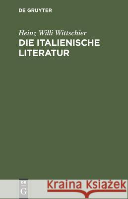 Die italienische Literatur Wittschier, Heinz Willi 9783484501232 Max Niemeyer Verlag - książka