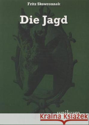 Die Jagd Skowronnek, Fritz 9783845721323 UNIKUM - książka