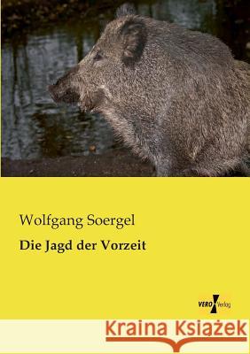 Die Jagd der Vorzeit Wolfgang Soergel 9783957381705 Vero Verlag - książka