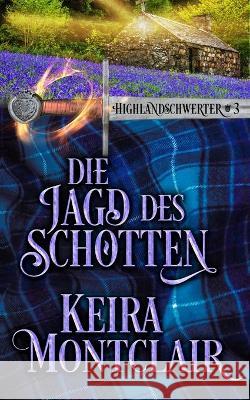 Die Jagd des Schotten Keira Montclair, Anna Drago 9781947213760 Keira Montclair - książka