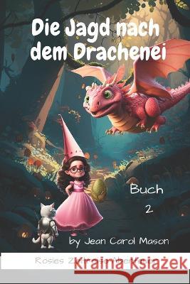 Die Jagd nach dem Drachenei Stephan Waba Jean Carol Mason  9798394433764 Independently Published - książka