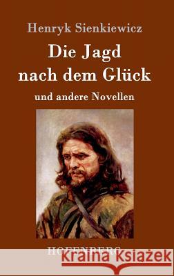 Die Jagd nach dem Glück und andere Novellen Henryk Sienkiewicz 9783861998730 Hofenberg - książka