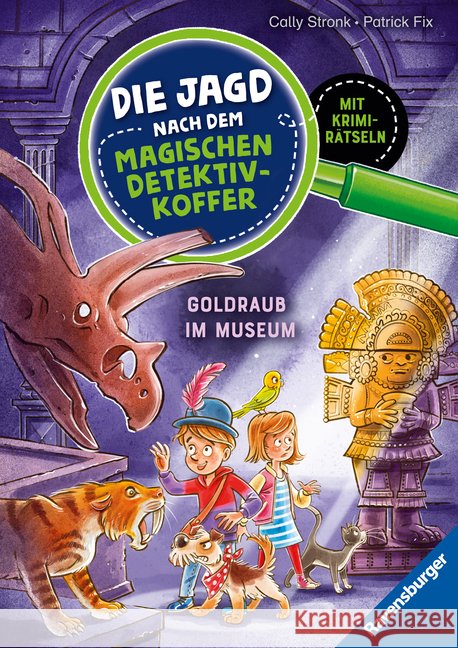 Die Jagd nach dem magischen Detektivkoffer, Band 5 - Goldraub im Museum Stronk, Cally 9783473464760 Ravensburger Verlag - książka