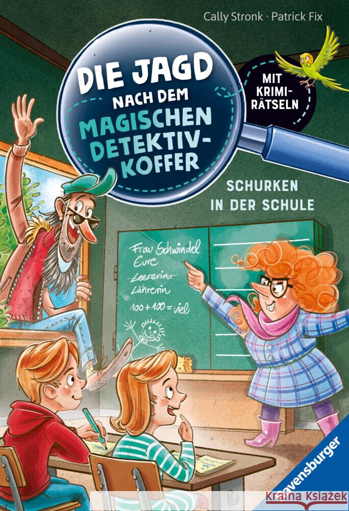 Die Jagd nach dem magischen Detektivkoffer, Band 6: Schurken in der Schule Stronk, Cally 9783473462575 Ravensburger Verlag - książka