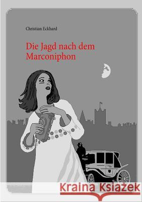 Die Jagd nach dem Marconiphon Christian Eckhard 9783752830460 Books on Demand - książka