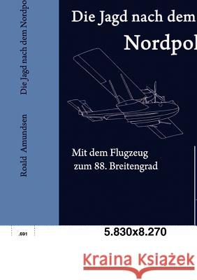 Die Jagd nach dem Nordpol Amundsen, Roald 9783861951742 Salzwasser-Verlag - książka