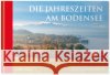 Die Jahreszeiten am Bodensee Spiering, Holger 9783898234665 Edition Panorama