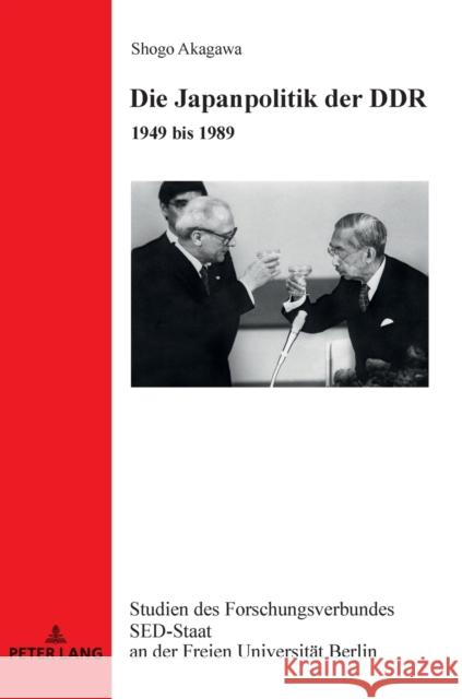 Die Japanpolitik der DDR; 1949 bis 1989 Schroeder, Klaus 9783631795828 Peter Lang Gmbh, Internationaler Verlag Der W - książka