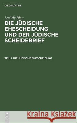 Die jüdische Ehescheidung Ludwig Blau 9783111058825 De Gruyter - książka